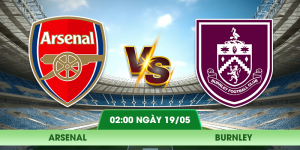 Nhận Định Arsenal – Burnley Vào Lúc 02:00 Ngày 19/05