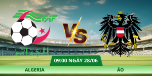 Nhận Định Algeria – Áo Vào Lúc 09:00 Ngày 28/06 Tại Bảng J World Cup 2026