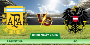 Nhận Định Argentina – Áo Vào Lúc 00:00 Ngày 23/06