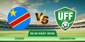 Nhận Định Congo – Uzbekistan Vào Lúc 06:30 Ngày 28/06 Tại Bảng K WC26