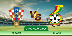 Nhận Định Croatia – Ghana Vào Lúc 04:00 Ngày 28/06 Tại Bảng L World Cup 2026
