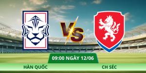 Nhận Định Hàn Quốc – CH Séc Vào Lúc 09:00 Ngày 12/06