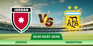 Nhận Định Jordan – Argentina Vào Lúc 09:00 Ngày 28/06 Tại Bảng J World Cup 2026