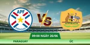 Nhận Định Paraguay – Úc Vào Lúc 09:00 Ngày 26/06 Tại Bảng D World Cup 2026
