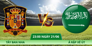Nhận Định Tây Ban Nha – Ả Rập Xê Út Vào Lúc 2:00 Ngày 21/06