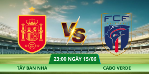 Nhận Định Tây Ban Nha – Cabo Verde Vào Lúc 23:00 Ngày 15/06