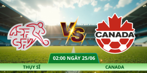 Nhận Định Thụy Sĩ – Canada Vào Lúc 02:00 Ngày 25/06