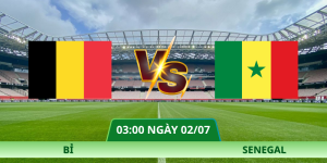 Nhận Định Bỉ – Senegal Vào Lúc 03:00 Ngày 02/07 World Cup 2026