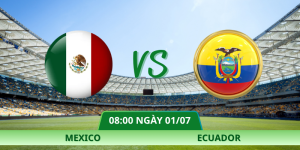 Nhận Định Mexico – Ecuador Vào Lúc 08:00 Ngày 01/07 Tại Vòng Knock-out